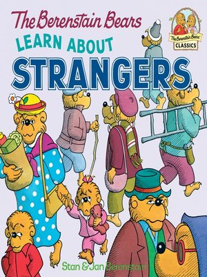 cover image of The Berenstain Bears Learn About Strangers